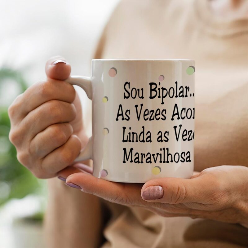 Caneca Florks Meme Sou Bipolar As Vezes Acordo Linda As Veze