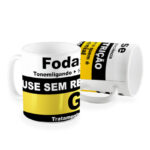 Caneca Fodasse use sem restricao